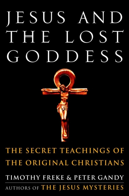 E-kniha Jesus and the Lost Goddess Timothy Freke