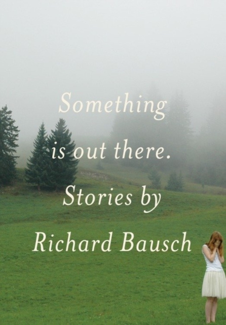 E-knjiga Something Is Out There Richard Bausch
