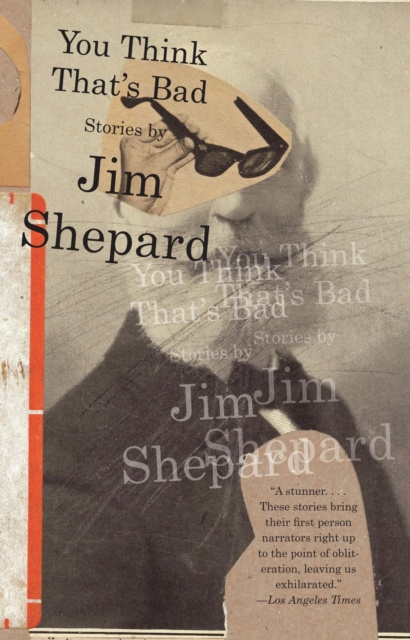 E-kniha You Think That's Bad Jim Shepard
