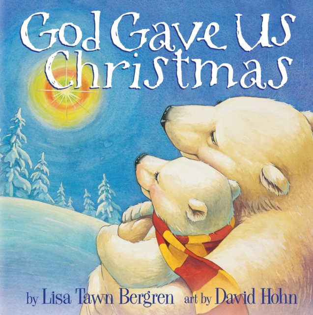 E-kniha God Gave Us Christmas Lisa Tawn Bergren