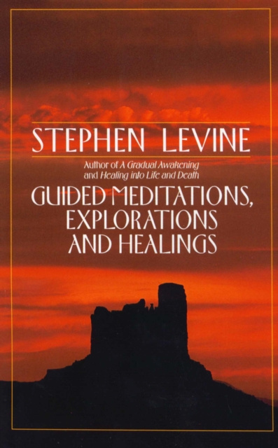 E-kniha Guided Meditations, Explorations and Healings Stephen Levine