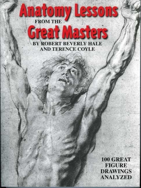 E-kniha Anatomy Lessons From the Great Masters Robert Beverly Hale
