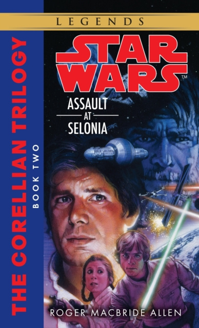 E-kniha Assault at Selonia: Star Wars Legends (The Corellian Trilogy) Roger MacBride Allen