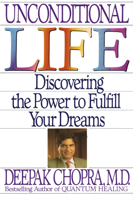 E-kniha Unconditional Life M.D. Deepak Chopra