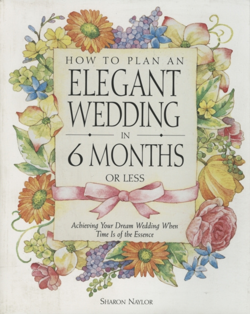 E-kniha How to Plan an Elegant Wedding in 6 Months or Less Sharon Naylor Toris