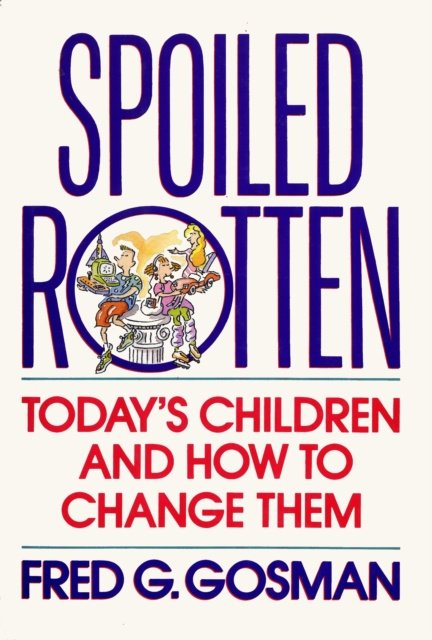 E-book Spoiled Rotten Fred G. Gosman