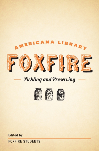 E-knjiga Pickling and Preserving Inc. Foxfire Fund