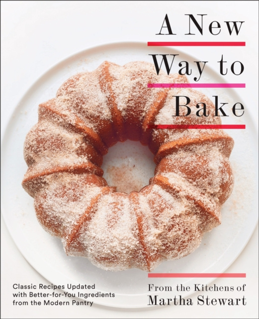 E-kniha New Way to Bake Editors of Martha Stewart Living