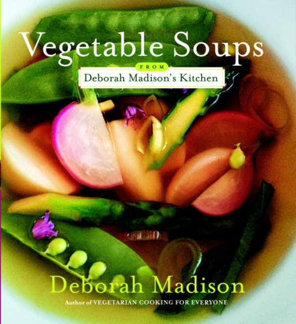 E-kniha Vegetable Soups from Deborah Madison's Kitchen Deborah Madison