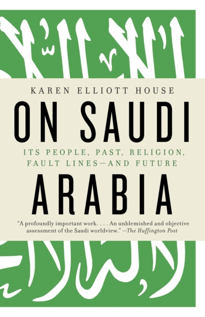 E-kniha On Saudi Arabia Karen Elliott House