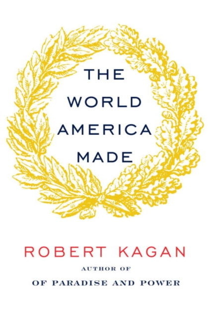 E-kniha World America Made Robert Kagan