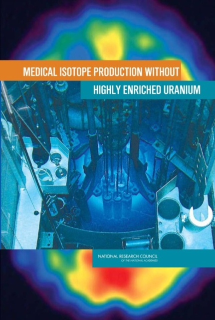 E-knjiga Medical Isotope Production Without Highly Enriched Uranium National Research Council