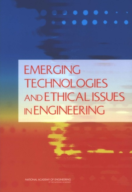 E-knjiga Emerging Technologies and Ethical Issues in Engineering National Academy of Engineering