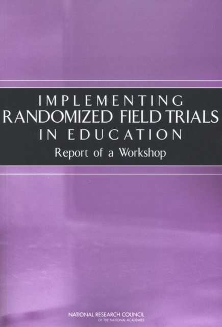 E-knjiga Implementing Randomized Field Trials in Education National Research Council