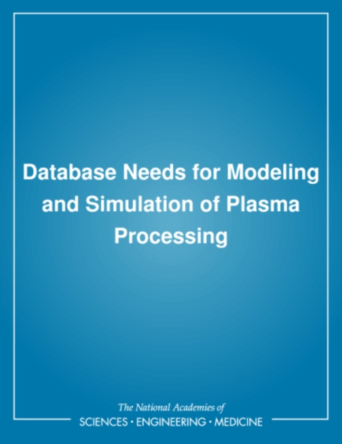 E-knjiga Database Needs for Modeling and Simulation of Plasma Processing National Research Council