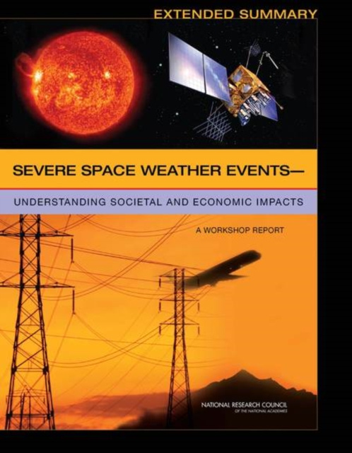 E-knjiga Severe Space Weather EventsaUnderstanding Societal and Economic Impacts National Research Council