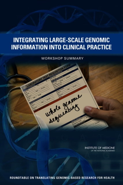 E-book Integrating Large-Scale Genomic Information into Clinical Practice Institute of Medicine
