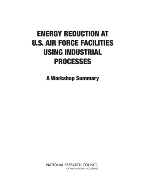 E-book Energy Reduction at U.S. Air Force Facilities Using Industrial Processes National Research Council