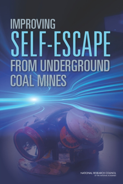 E-knjiga Improving Self-Escape from Underground Coal Mines National Research Council