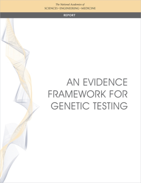 E-knjiga Evidence Framework for Genetic Testing National Academies of Sciences Engineering and Medicine