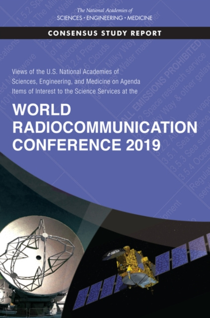 E-kniha Views of the U.S. National Academies of Sciences, Engineering, and Medicine on Agenda Items of Interest to the Science Services at the World Radiocomm National Academies of Sciences Engineering and Medicine