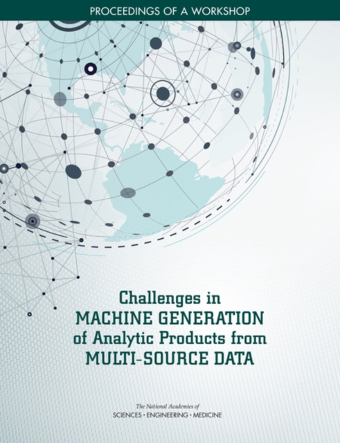 E-book Challenges in Machine Generation of Analytic Products from Multi-Source Data National Academies of Sciences Engineering and Medicine