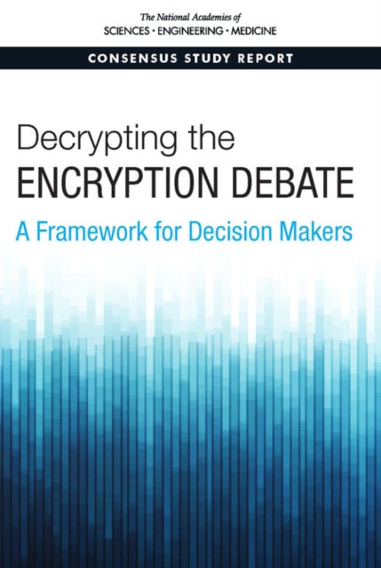 E-book Decrypting the Encryption Debate National Academies of Sciences Engineering and Medicine