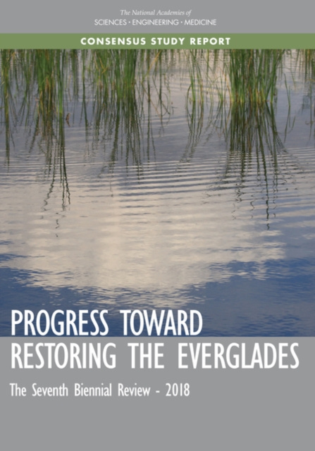 E-book Progress Toward Restoring the Everglades National Academies of Sciences Engineering and Medicine