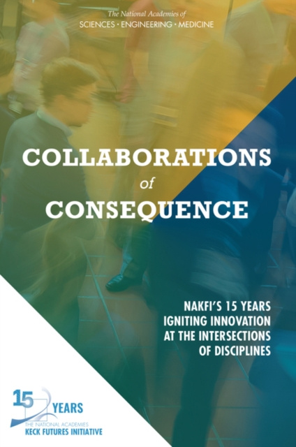 E-knjiga Collaborations of Consequence The National Academies Keck Futures Initiative