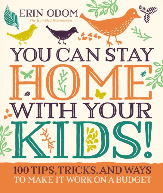 E-kniha You Can Stay Home with Your Kids! Erin Odom