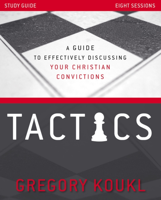 E-knjiga Tactics Study Guide, Updated and Expanded Gregory Koukl