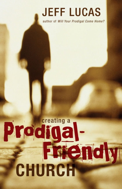 E-knjiga Creating a Prodigal-Friendly Church Jeff Lucas