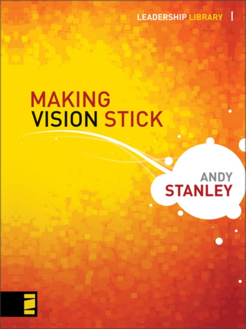 E-knjiga Making Vision Stick Andy Stanley
