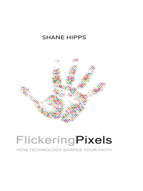 E-book Flickering Pixels Shane Hipps