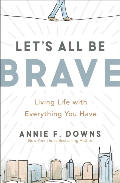 E-knjiga Let's All Be Brave Annie F. Downs
