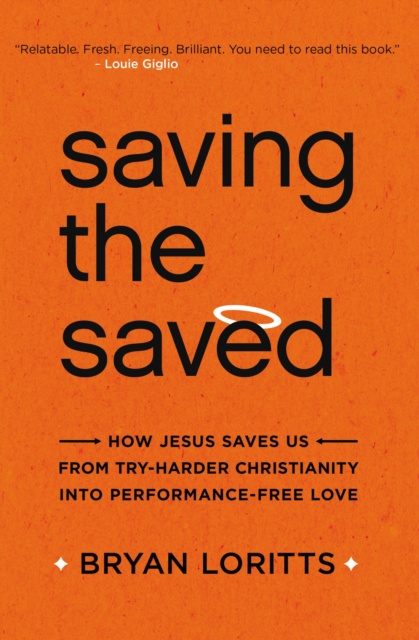 E-book Saving the Saved Bryan Loritts