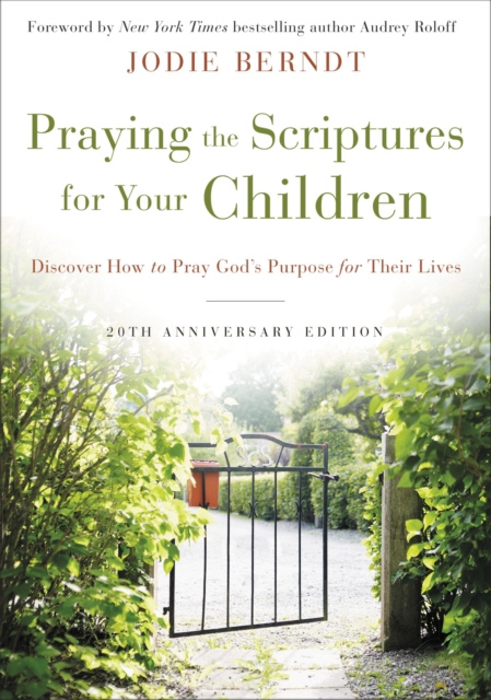E-kniha Praying the Scriptures for Your Children 20th Anniversary Edition Jodie Berndt