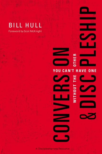 E-knjiga Conversion and   Discipleship Bill Hull