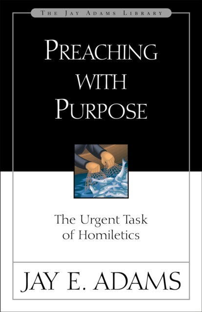 E-book Preaching with Purpose Jay E. Adams