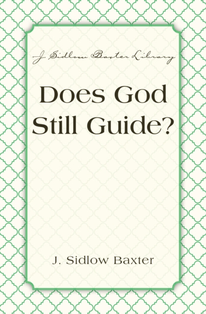 E-Book Does God Still Guide? J. Sidlow Baxter