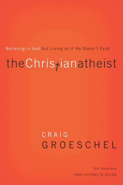 E-knjiga Christian Atheist Bible Study Participant's Guide Craig Groeschel