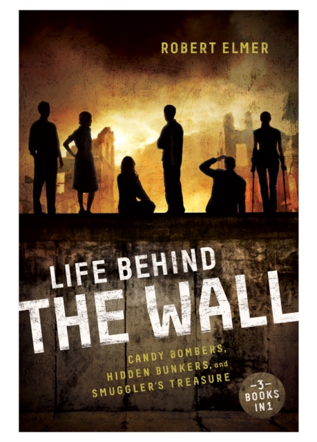 E-book Life Behind the Wall Robert Elmer