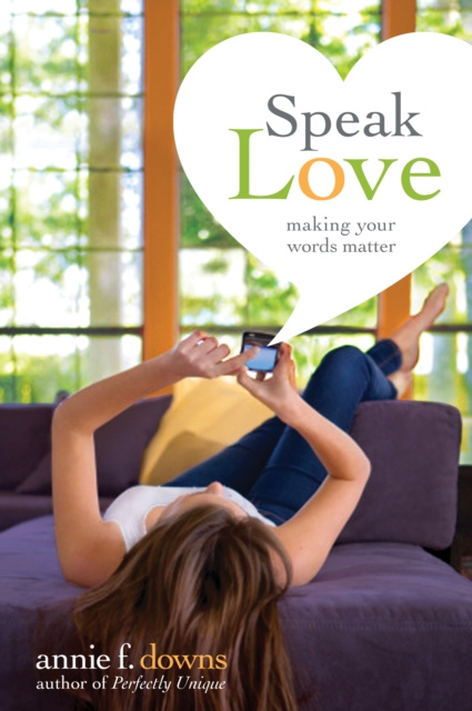 E-book Speak Love Annie F. Downs