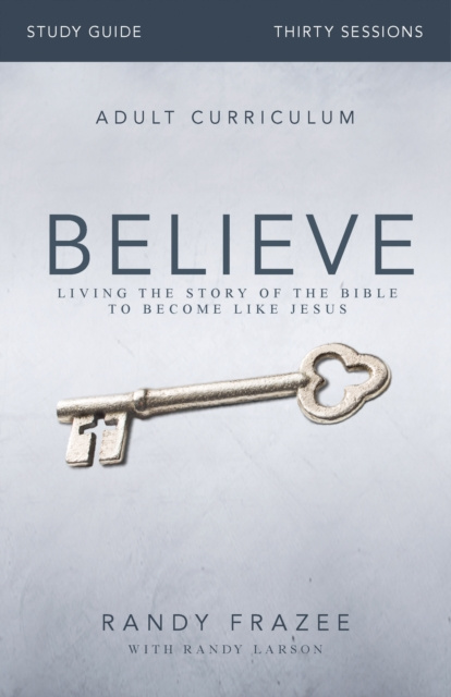 Livre numérique Believe Bible Study Guide Randy Frazee