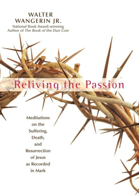 E-kniha Reliving the Passion Walter Wangerin Jr.