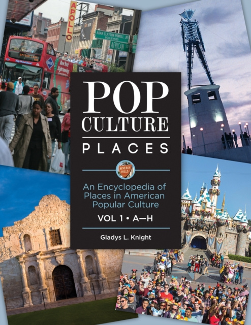 E-kniha Pop Culture Places: An Encyclopedia of Places in American Popular Culture [3 volumes] Gladys L. Knight