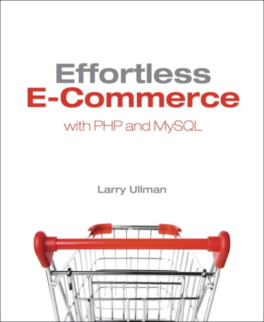 E-book Effortless E-Commerce with PHP and MySQL Larry Ullman