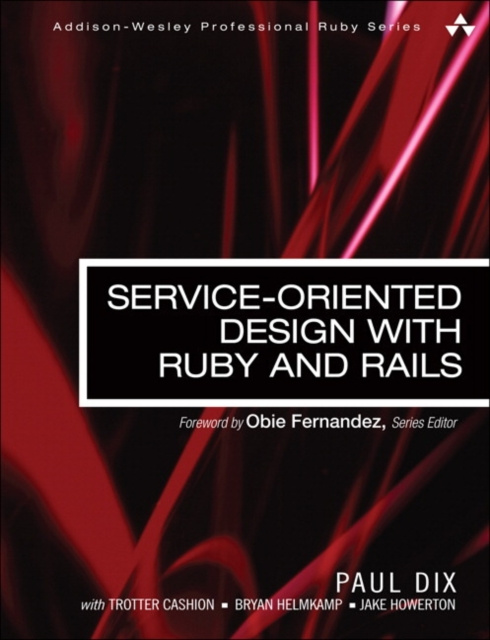 E-knjiga Service-Oriented Design with Ruby and Rails Paul Dix