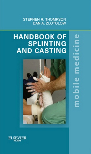E-kniha Handbook of Splinting and Casting Stephen R. Thompson