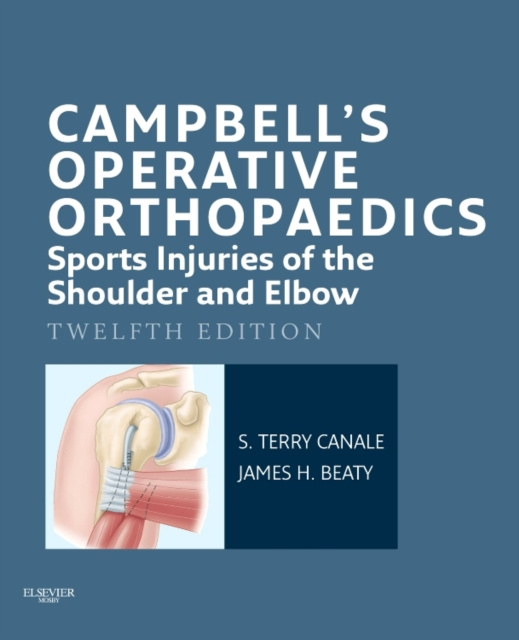 E-kniha Campbell's Operative Orthopaedics: Sports Injuries of the Shoulder and Elbow E-Book S. Terry Canale